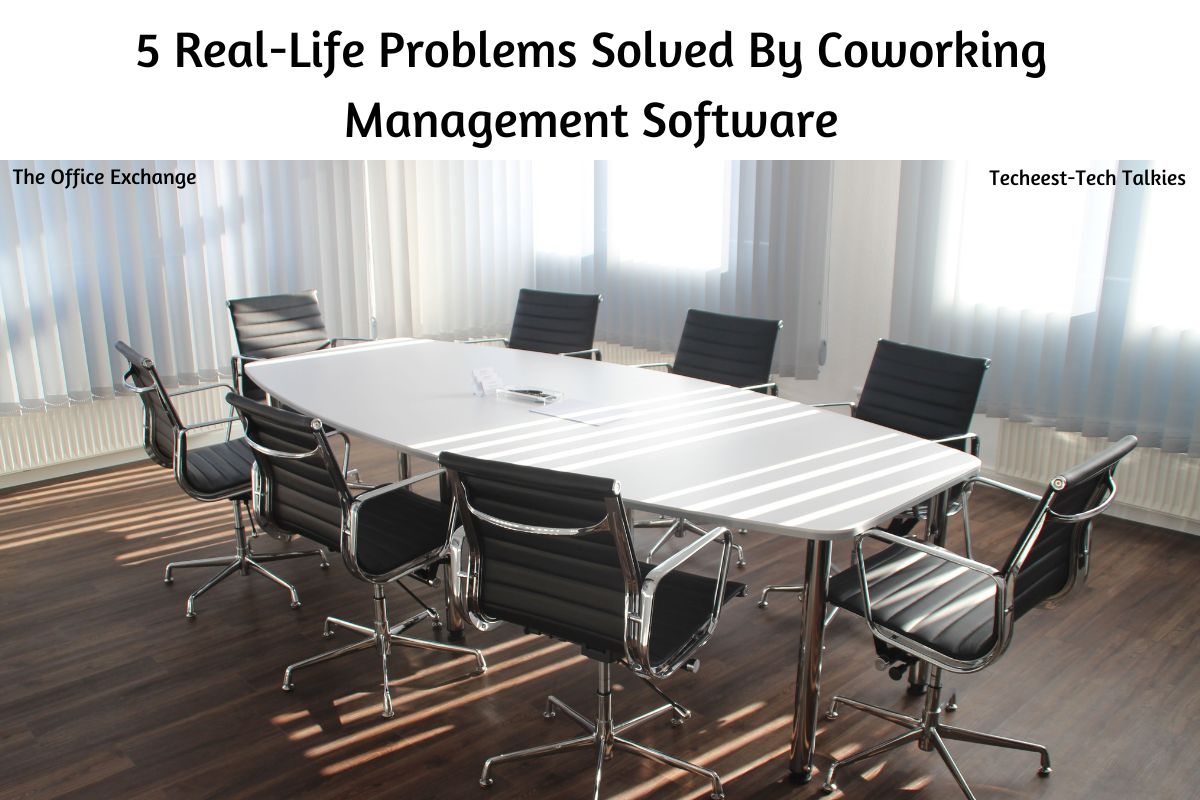 5 Real-Life Problems Solved By Coworking Management Software