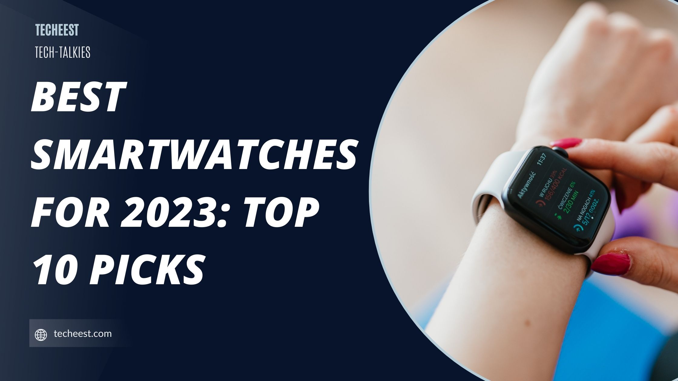 Best Smartwatches for 2023 Top 10 Picks