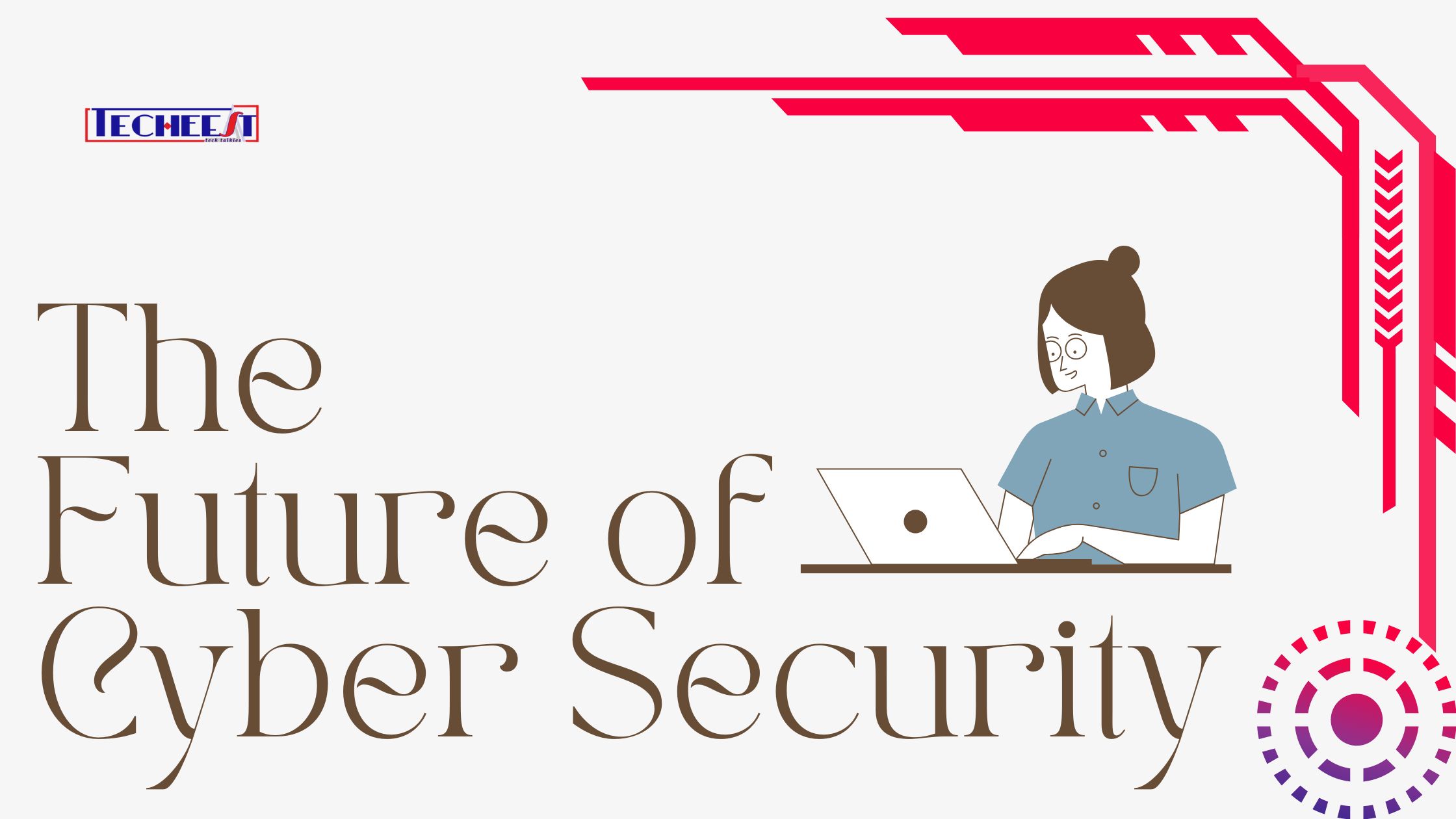 The Future of Cyber Security