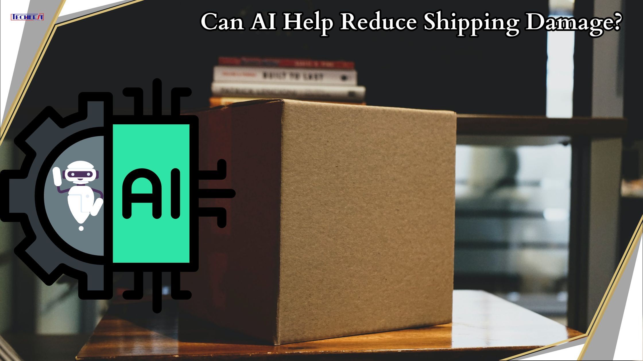 Can AI Help Reduce Shipping Damage