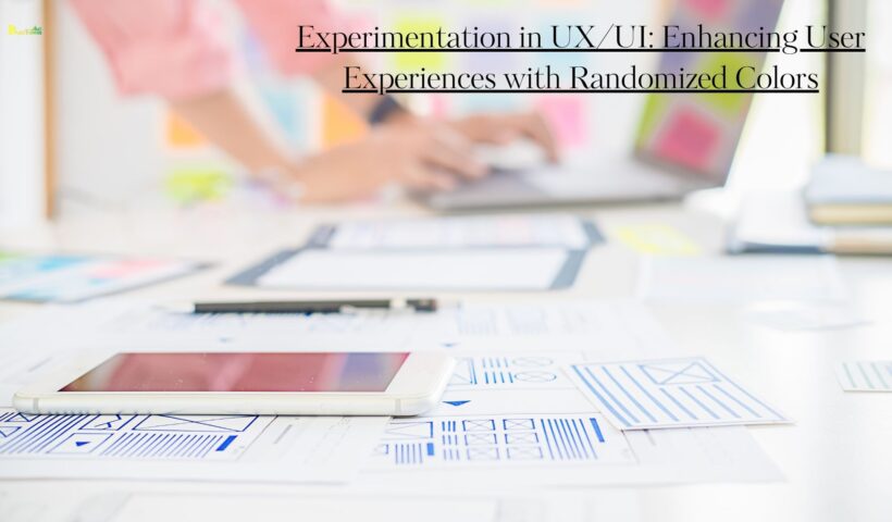 Experimentation in UX/UI: Enhancing User Experiences with Randomized Colors