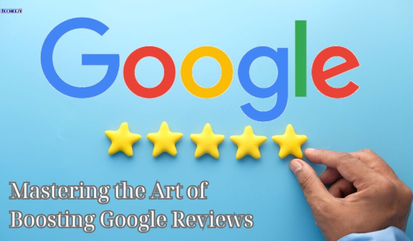 Mastering the Art of Boosting Google Reviews