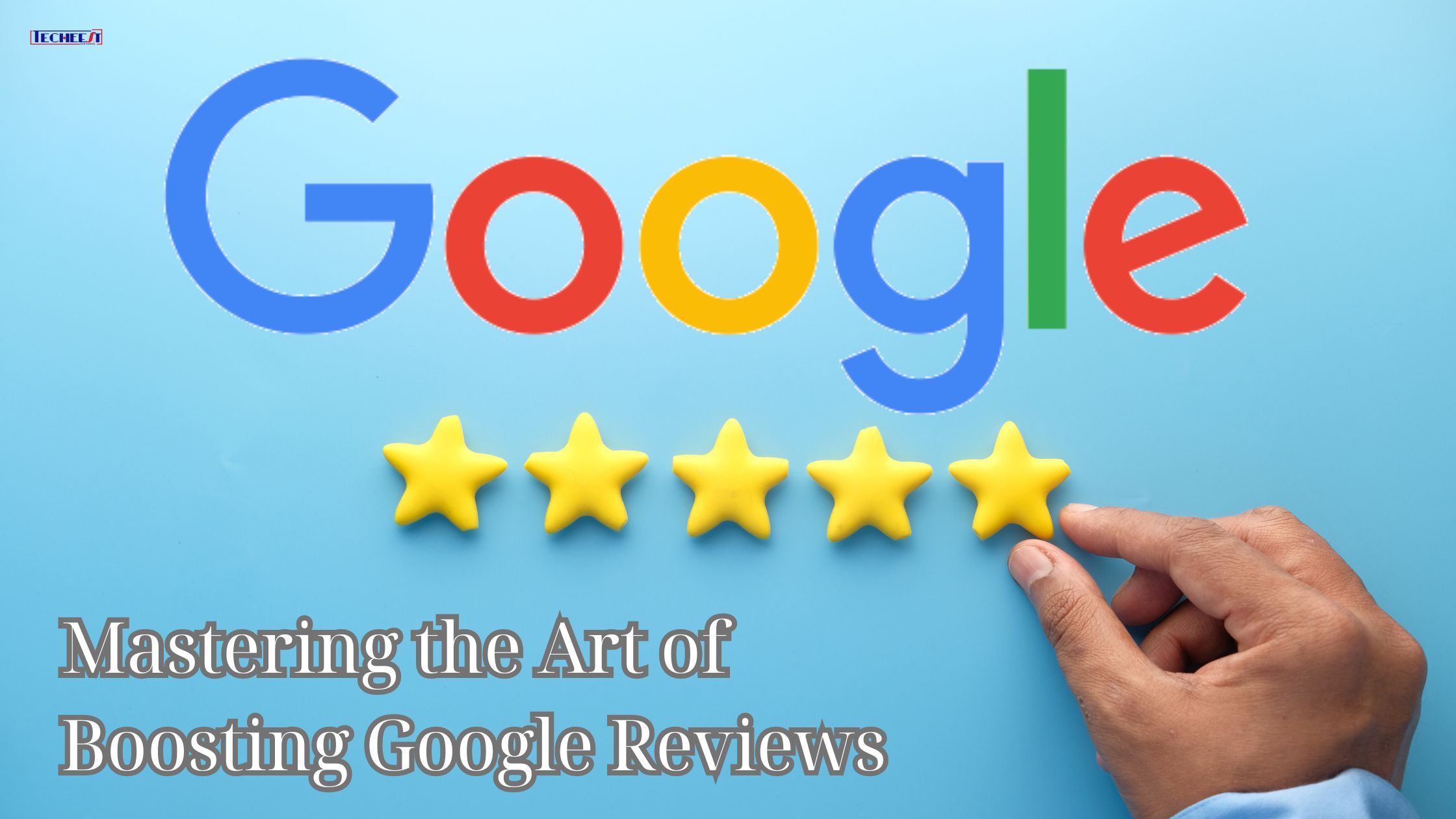 Mastering the Art of Boosting Google Reviews