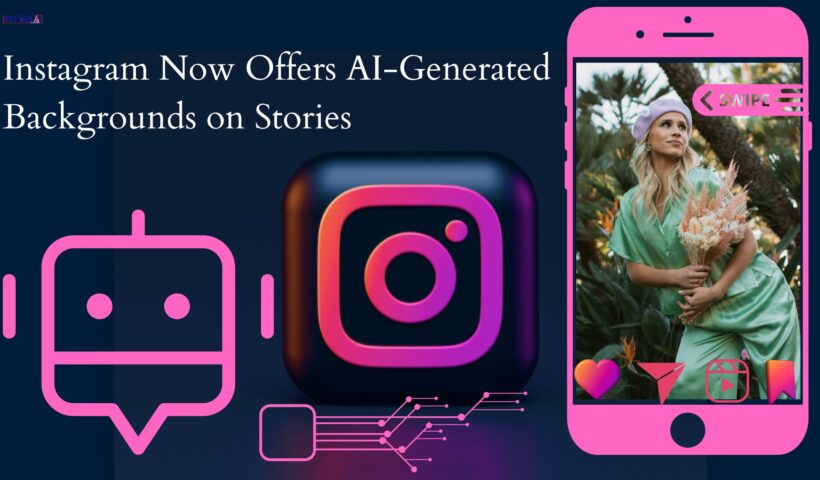 Instagram Now Offers AI-Generated Backgrounds on Stories