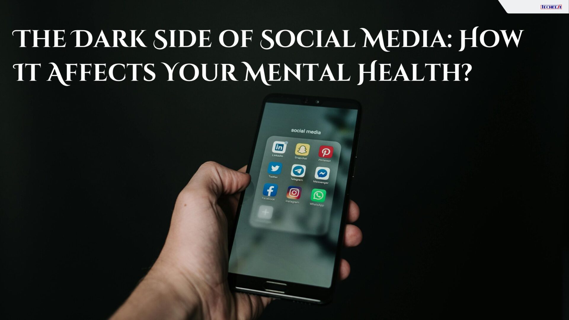 The Dark Side of Social Media How It Affects Your Mental Health?