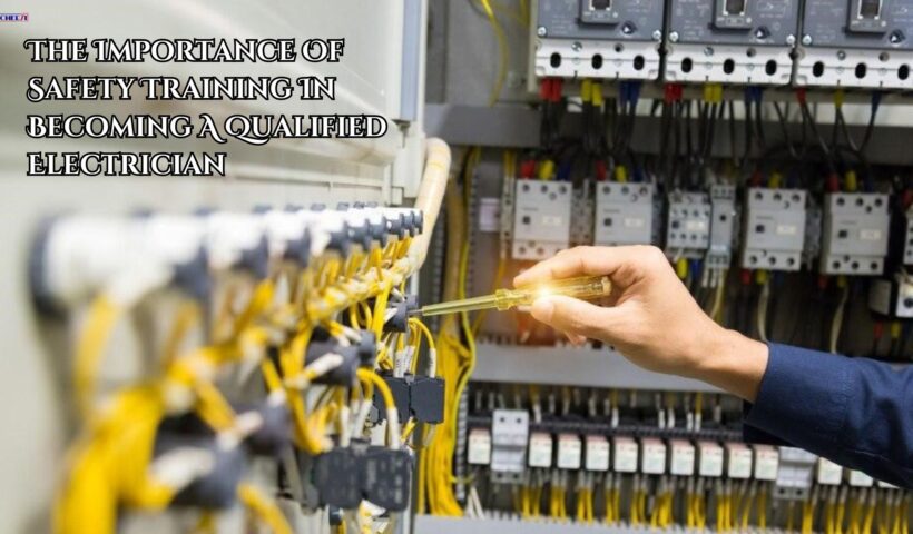 The Importance Of Safety Training In Becoming A Qualified Electrician