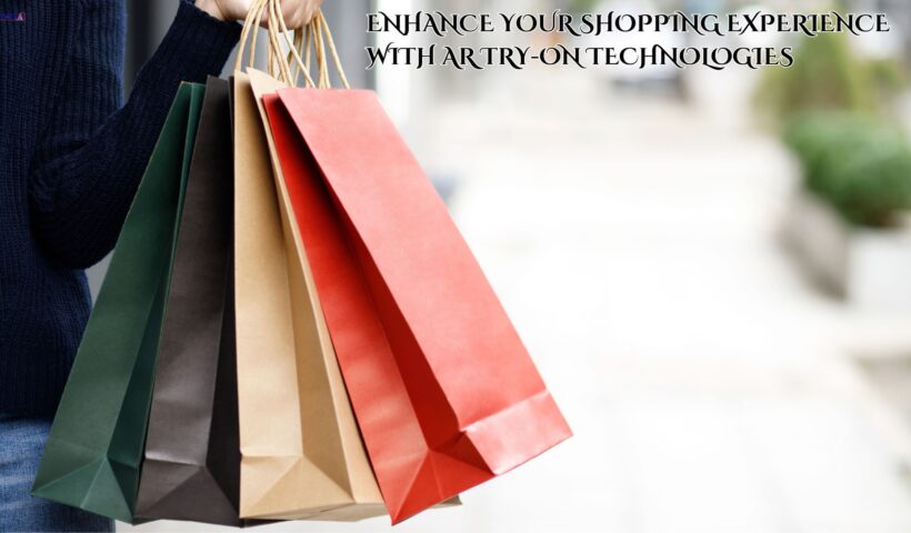 Enhance Your Shopping Experience with AR Try-On Technologies