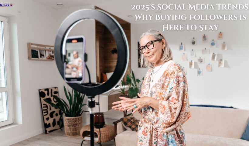 2025's Social Media Trends Why Buying Followers is Here to Stay
