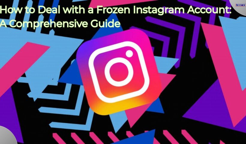 How to Deal with a Frozen Instagram Account A Comprehensive Guide