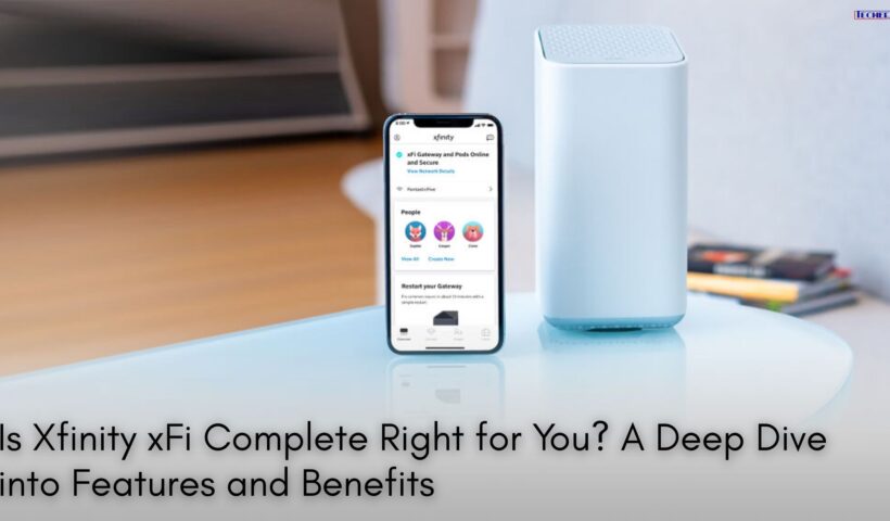 Is Xfinity xFi Complete Right for You A Deep Dive into Features and Benefits