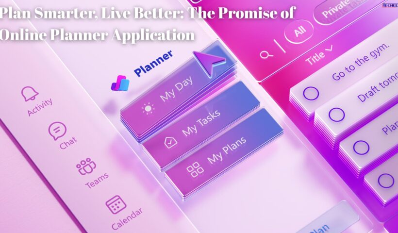 Plan Smarter, Live Better: The Promise of Online Planner Application