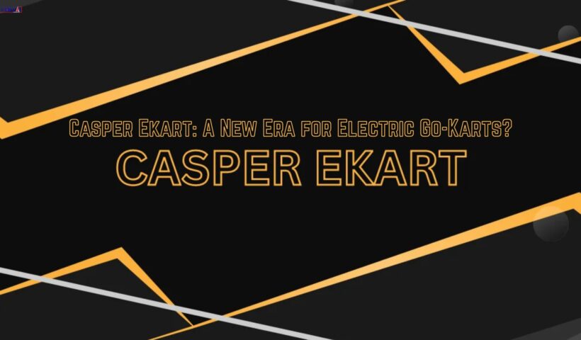Casper Ekart A New Era for Electric Go-Karts