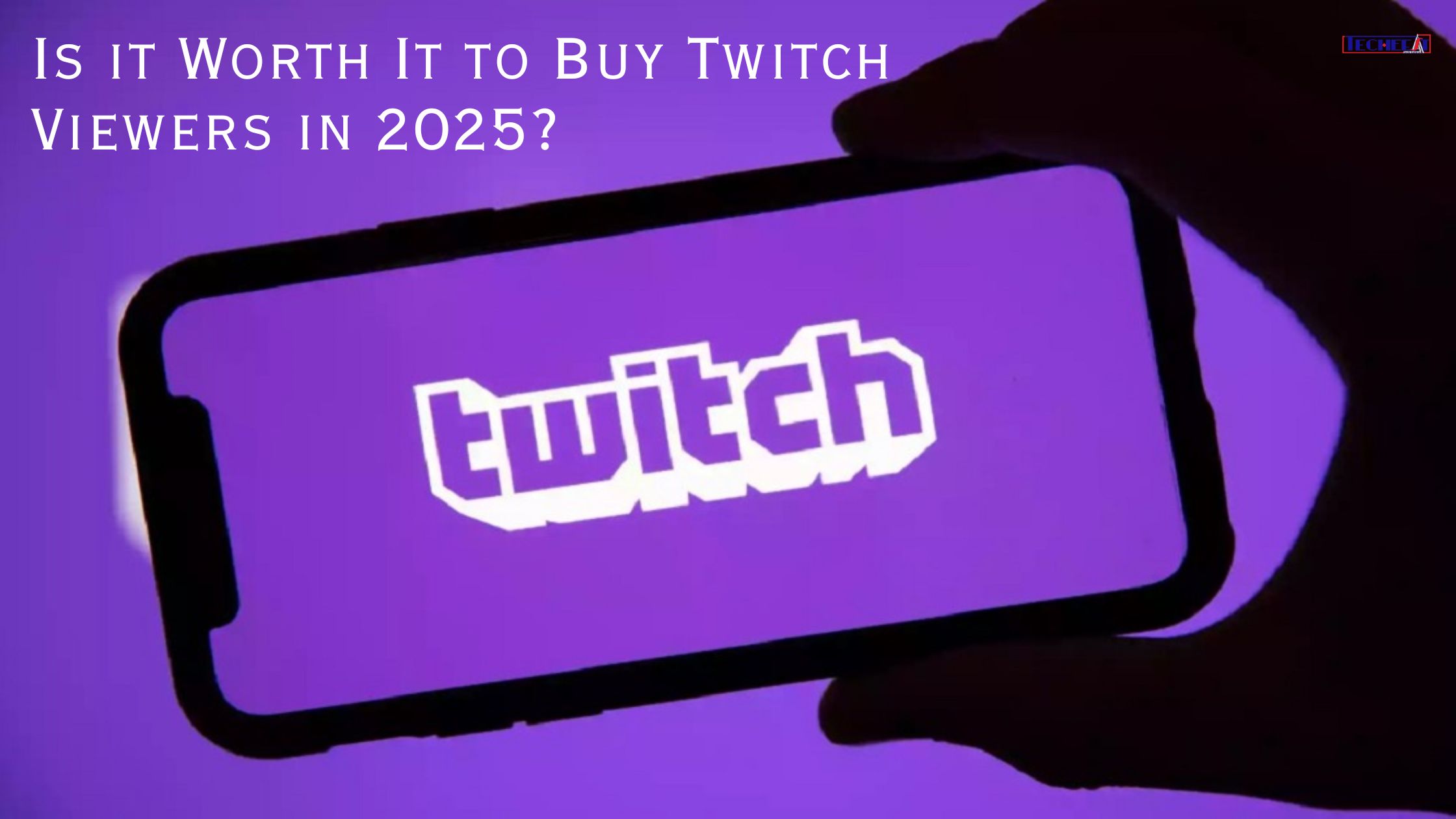Is it Worth It to Buy Twitch Viewers in 2025?
