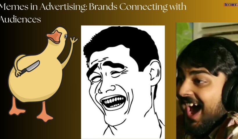 Memes in Advertising Brands Connecting with Audiences