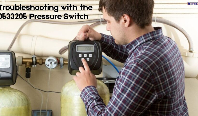 Troubleshooting with the 0533205 Pressure Switch