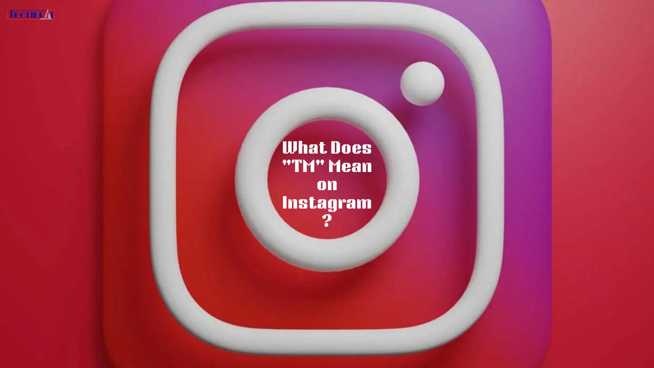 What Does TM Mean on Instagram