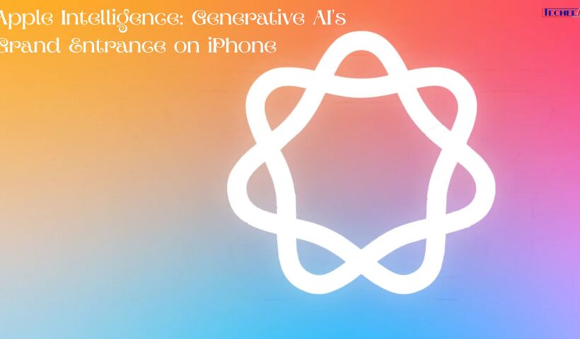 Apple Intelligence Generative AI's Grand Entrance on iPhone