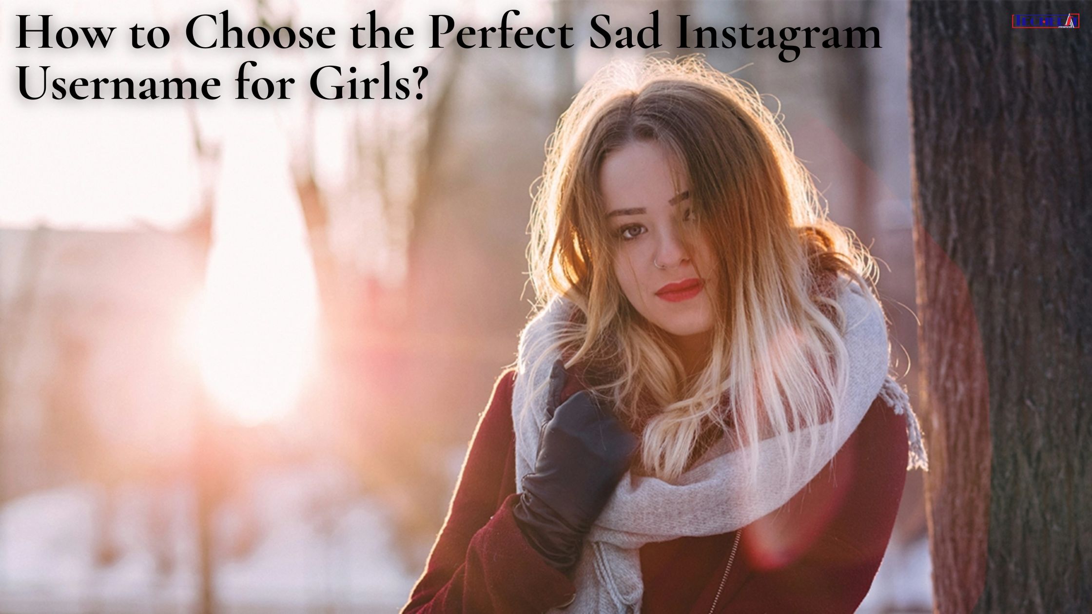 How to Choose the Perfect Sad Instagram Username for Girls