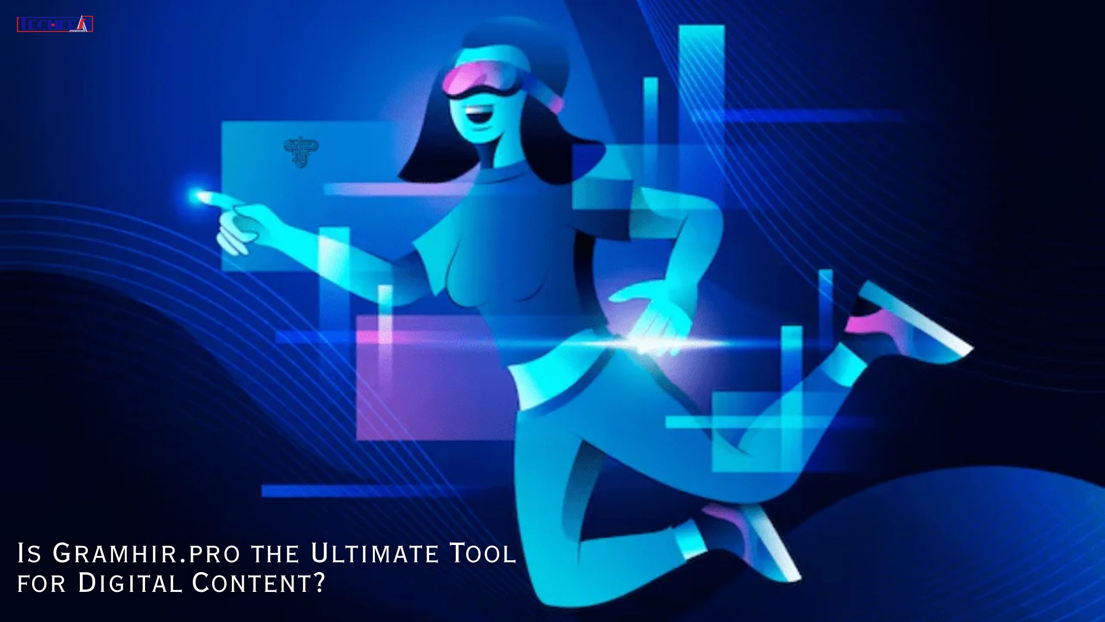 Is Gramhir.pro the Ultimate Tool for Digital Content