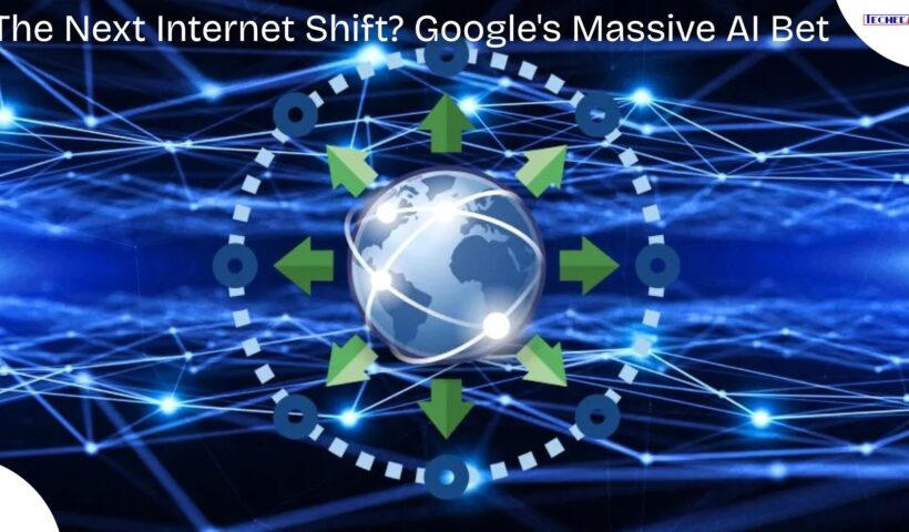 The Next Internet Shift Google's Massive AI Bet