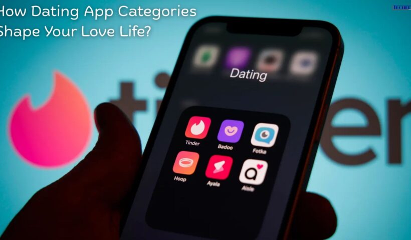 How Dating App Categories Shape Your Love Life?
