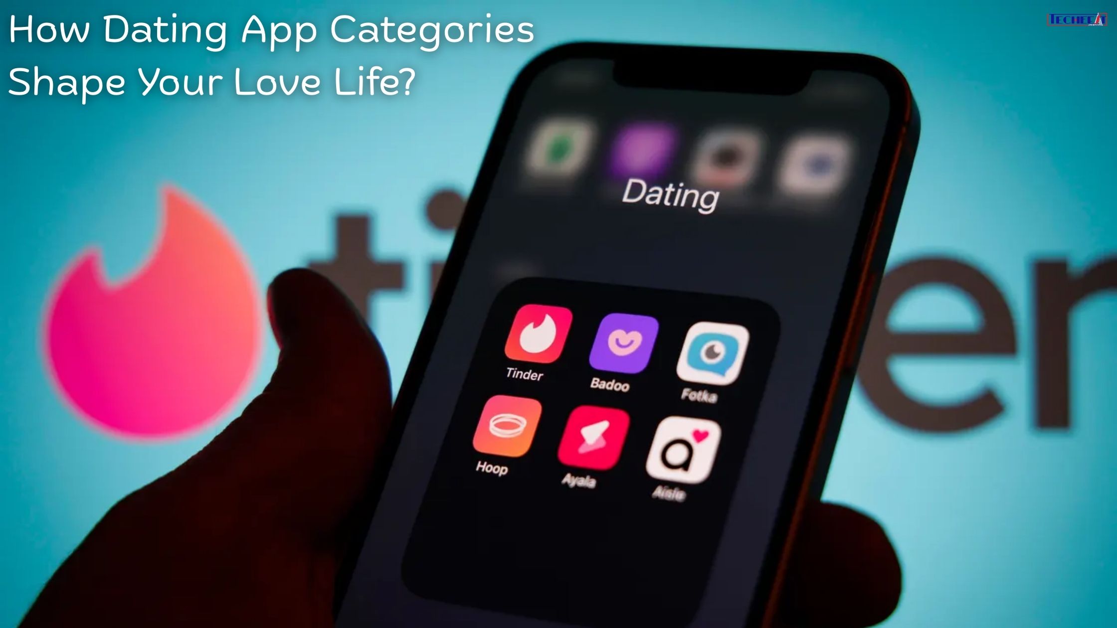 How Dating App Categories Shape Your Love Life?