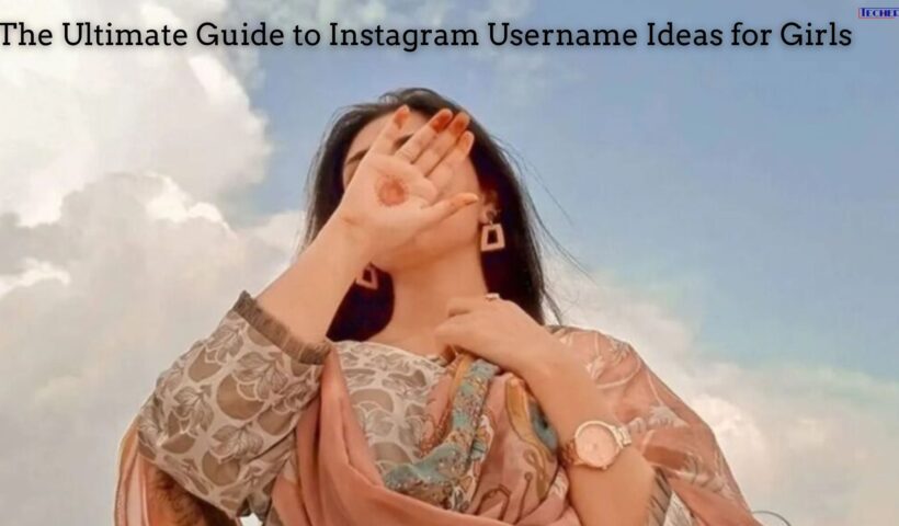 The Ultimate Guide to Instagram Username Ideas for Girls