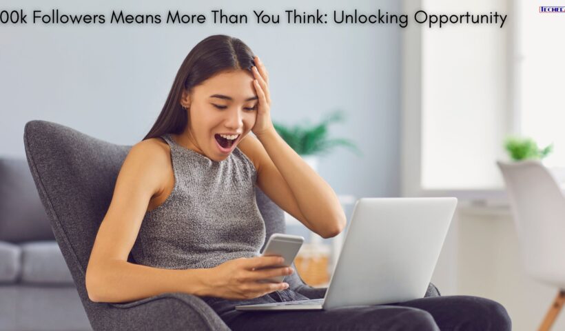 100k Followers Means More Than You Think Unlocking Opportunity