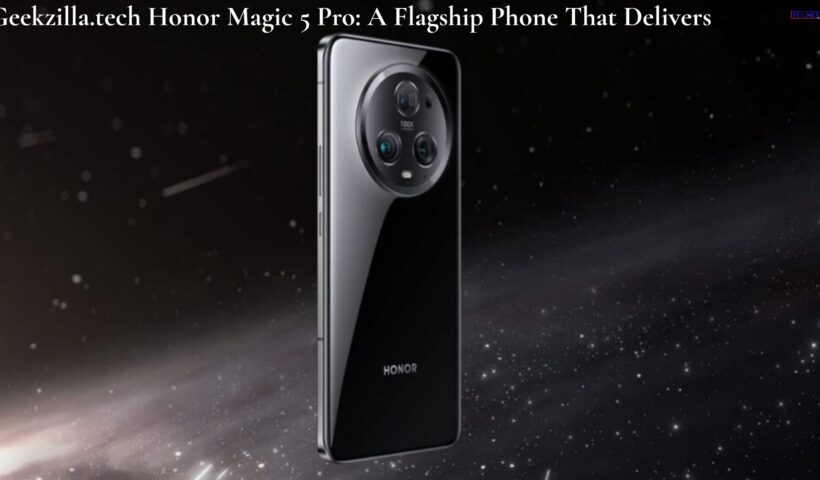 Geekzilla.tech Honor Magic 5 Pro A Flagship Phone That Delivers