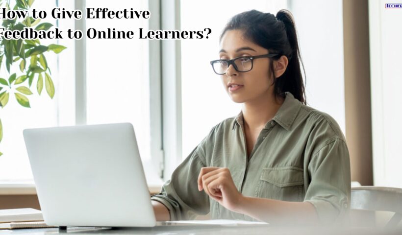 How to Give Effective Feedback to Online Learners?