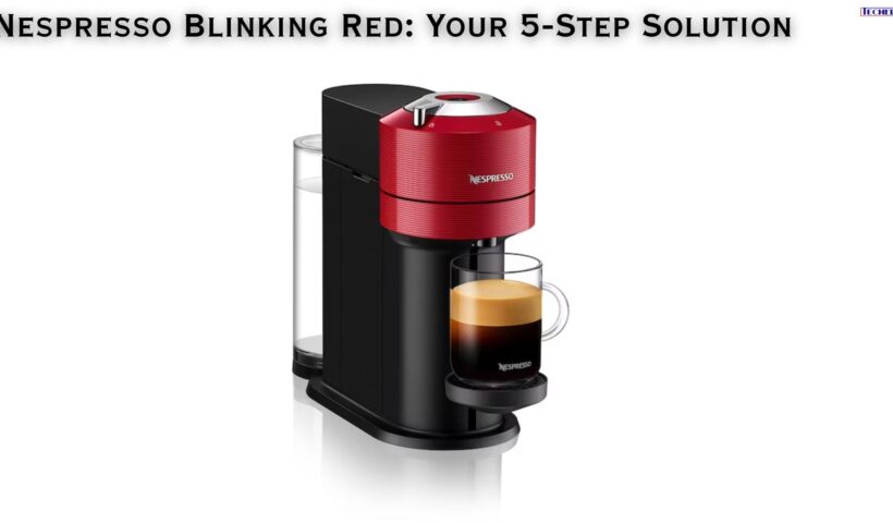 Nespresso Blinking Red Your 5-Step Solution