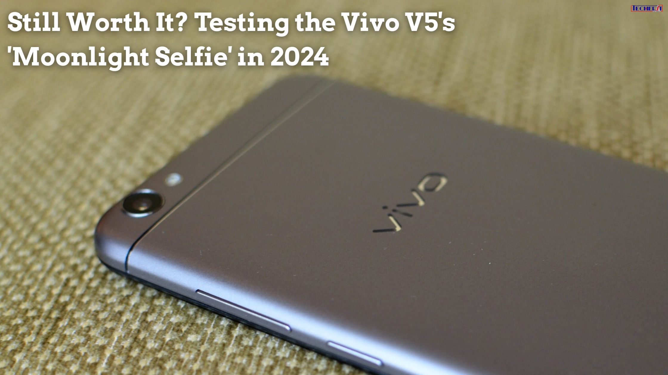 Still Worth It Testing the Vivo V5's 'Moonlight Selfie' in 2024