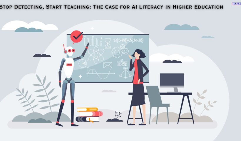 Stop Detecting, Start Teaching The Case for AI Literacy in Higher Education