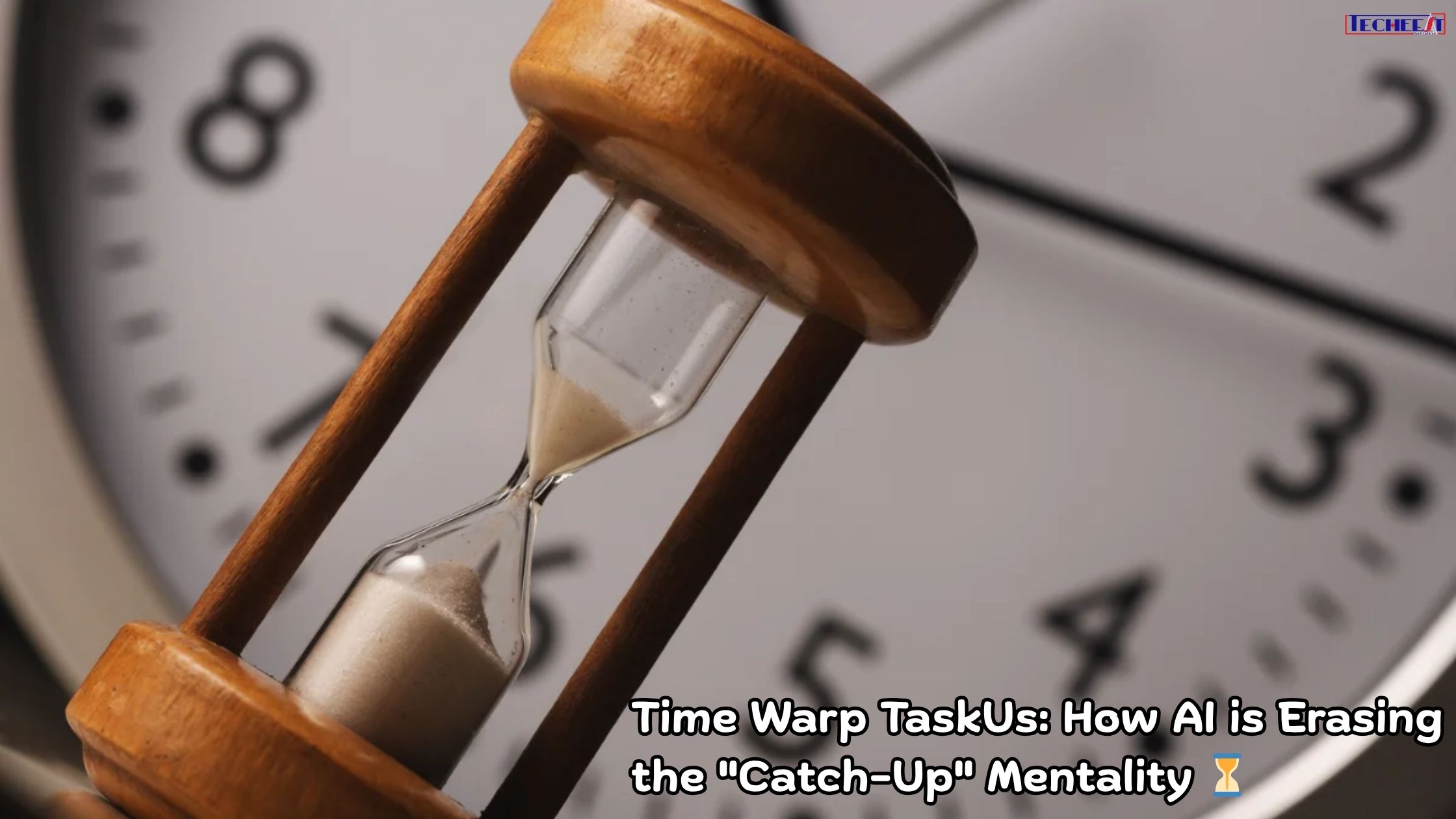 Time Warp TaskUs How AI is Erasing the Catch-Up Mentality ⏳