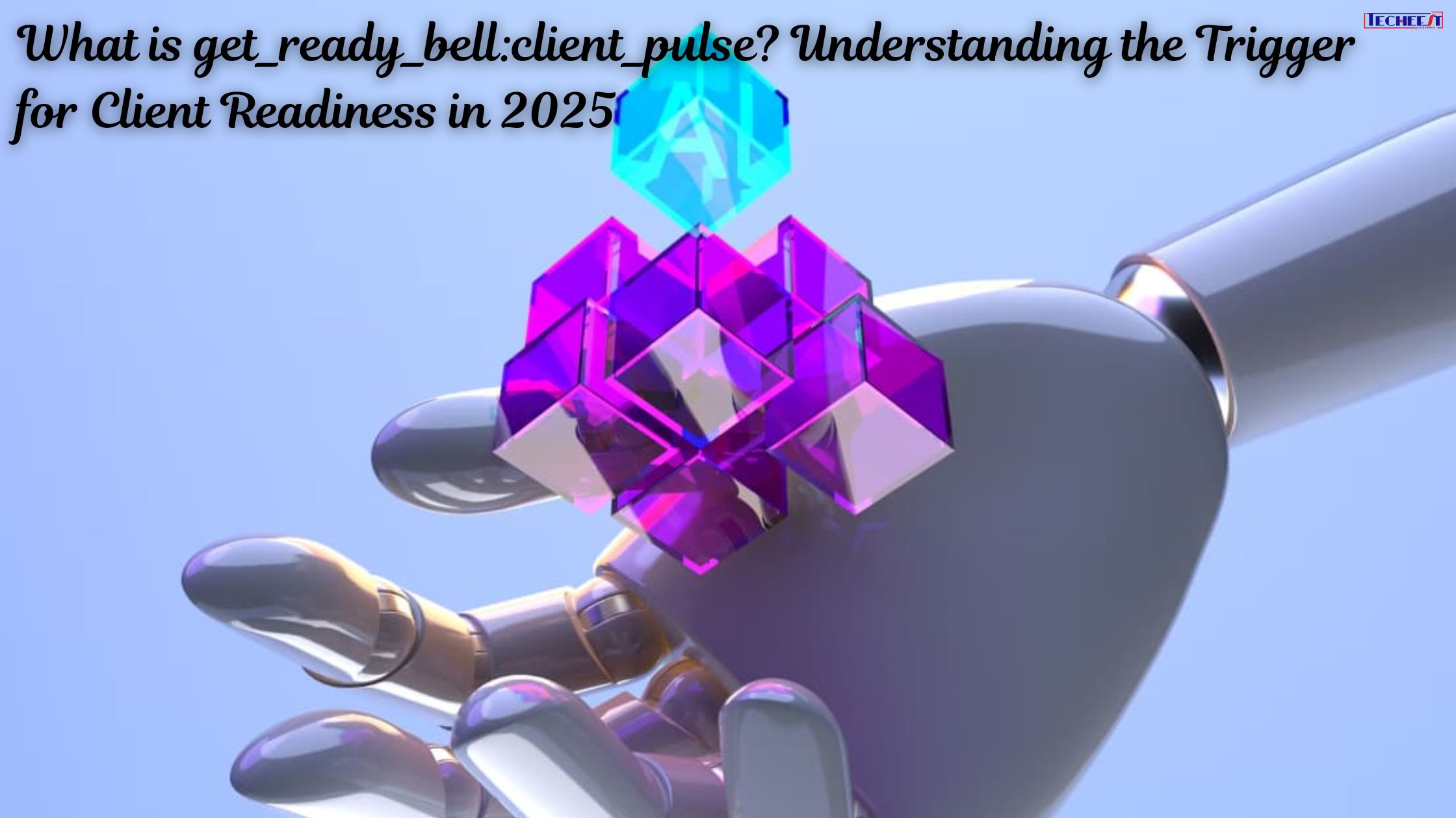 What is get_ready_bellclient_pulse Understanding the Trigger for Client Readiness in 2025