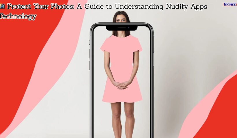 Protect Your Photos A Guide to Understanding Nudify Apps Technology