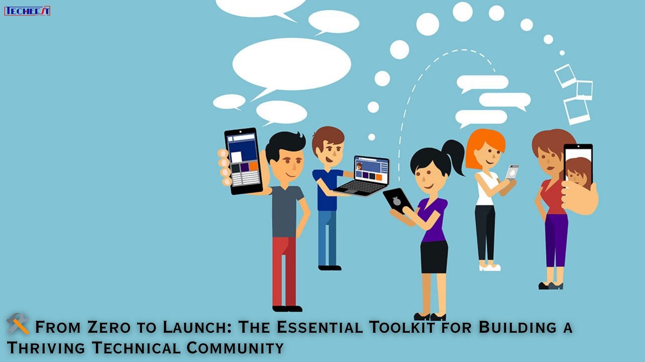 🛠️ From Zero to Launch The Essential Toolkit for Building a Thriving Technical Community