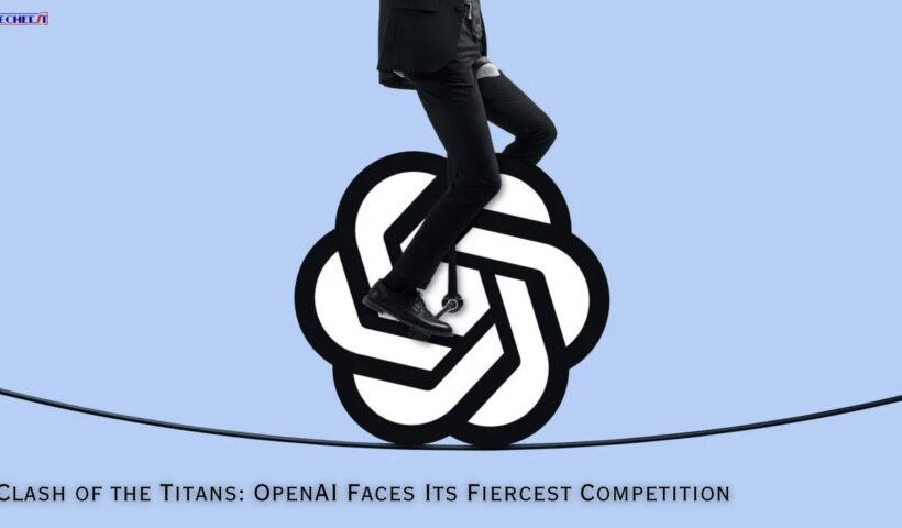Clash of the Titans OpenAI Faces Its Fiercest Competition